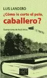 COMO LE CORTO EL PELO CABALLERO T-3 COMO LE CORTO EL PELO CABALLERO T-3