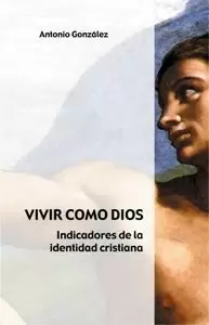 VIVIR COMO DIOS. (CCS)