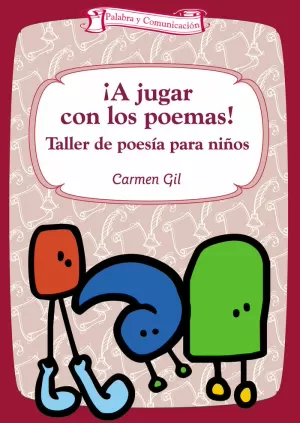 ¡A JUGAR CON LOS POEMAS! TALLER DE POESIA PARA NIÑOS ¡A JUGAR CON LOS POEMAS! TALLER DE POESIA PARA NIÑOS