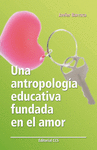 UNA ANTROPOLOGA EDUCATIVA FUNDADA EN EL AMOR