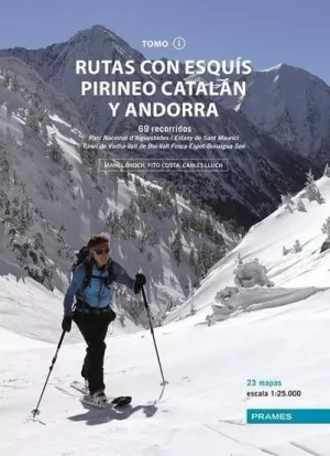 RUTAS CON ESQUÍS PIRINEO CATALÁN Y ANDORRA. TOMO 1. CON 23 MAPAS ESCALA 1:25.000