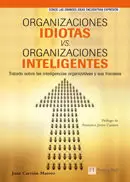 ORGANIZACIONES IDIOTAS ORGANIZACIONES INTELIGENTES