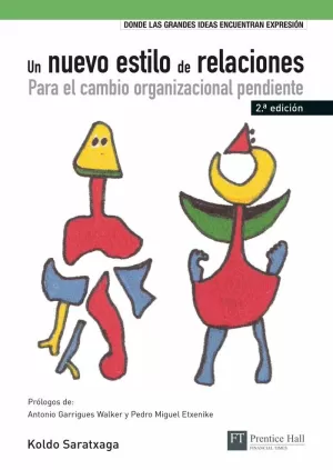 UN NUEVO ESTILO DE RELACIONES: PARA EL CAMBIO ORGANIZACIONAL PENDIENTE UN NUEVO ESTILO DE RELACIONES: PARA EL CAMBIO ORGANIZACIONAL PENDIENTE