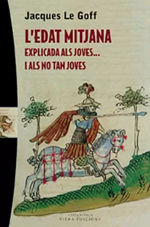 L'EDAT MITJANA EXPLICADA ALS JOVES I ALS NO TAN JOVES