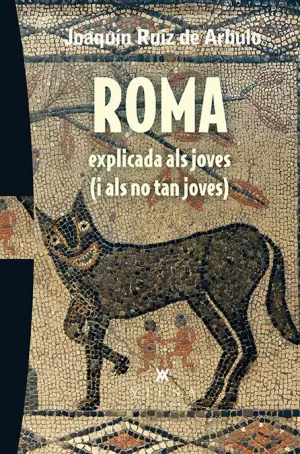 ROMA EXPLICADA ALS JOVES (I ALS NO TAN JOVES)