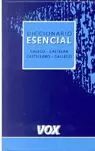 DICC.VOX ESENCIAL GALEGO-CASTE DICC.VOX ESENCIAL GALEGO-CASTE