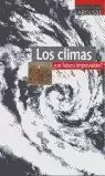 LOS CLIMAS +UN FUTURO IMPREVISIBLE? LOS CLIMAS +UN FUTURO IMPREVISIBLE?