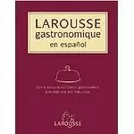 LAROUSSE GASTRONOMIQUE EN ESPAÑOL