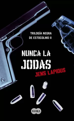 NUNCA LA JODAS TRILOGIA NEGRA ESTOCOLMO II NUNCA LA JODAS TRILOGIA NEGRA ESTOCOLMO II