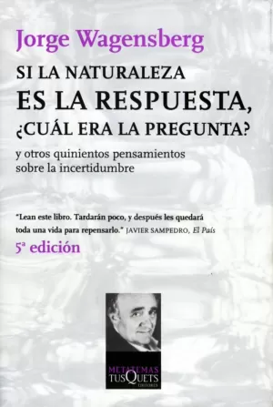 SI LA NATURALEZA ES LA RESPUESTA, ¿CUÁL ERA LA PREGUNTA? (FÁBULA)