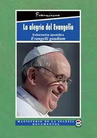 ALEGRIA DEL EVANGELIO, LA. (EDIBESA) EXORTACION APOSTOLICA