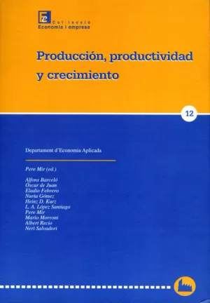 PRODUCCION, PRODUCTIVIDAD Y CRECIMIENTO