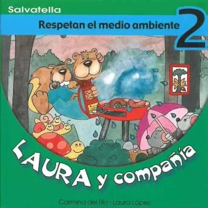 LAURA Y COMPAÑIA 2. RESPETAN EL MEDIO AMBIENTE