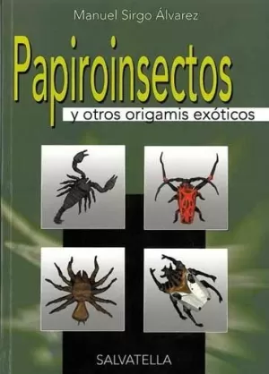 PAPIROINSECTOS Y OTROS ORIGAMIS EXOTICOS