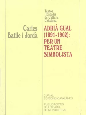 ADRIA GUAL 1891-1902 PER UN TEATRE SIMBOLISTA