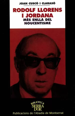 RODOLF LLORENS I JORDANA -MES ENLLA DEL NOUCENTISME- RODOLF LLORENS I JORDANA -MES ENLLA DEL NOUCENTISME-