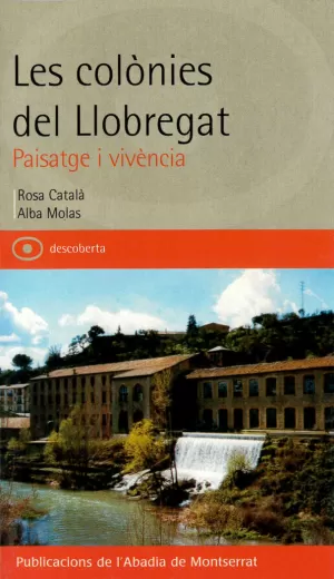 COLONIES DEL LLOBREGAT, LES -PAISATGE I VIVENCIA-