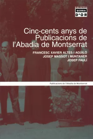 CINC-CENTS ANYS DE PUBLICACIONS DE L'ABADIA DE MONTSERRAT