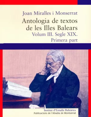 ANTOLOGIA DE TEXTOS DE LES ILLES BALEARS. VOL. III. SEGLE XIX. PRIMERA PART