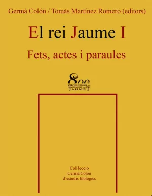REI JAUME I, EL -FETS ACTES I PARAULES-