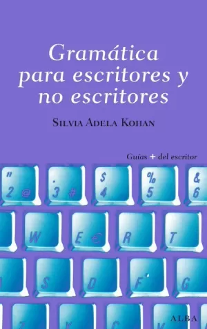 GRAMATICA PARA ESCRITORES Y NO ESCRITORES