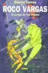 ROCO VARGAS. EL JUEGO DE LOS DIOSES ROCO VARGAS. EL JUEGO DE LOS DIOSES