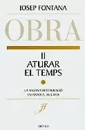 ATURAR EL TEMPS -OBRA II JOSEP FONTANA-