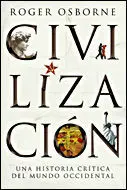 CIVILIZACION, UNA HISTORIA CRITICA DEL MUNDO OCCIDENTAL