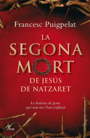 LA SEGONA MORT DE JESÚS DE NATZARET