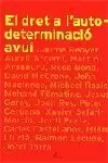 DRET A L'AUTODETERMINACIO AVUI DRET A L'AUTODETERMINACIO AVUI