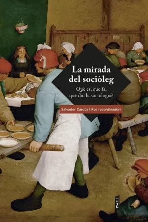 MIRADA DEL SOCIÒLEG. QUÈ ÉS, QUÈ FA, QUÈ DIU LA SO MIRADA DEL SOCIÒLEG. QUÈ ÉS, QUÈ FA, QUÈ DIU LA SO