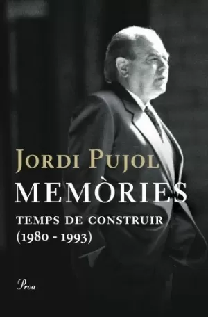 JORDI PUJOL MEMORIES TEMPS DE CONSTRUIR 1980-1993