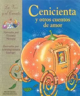 CENICIENTA Y OTROS CUENTOS DE AMOR