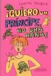 QUIERO UN PRINCIPE, NO UNA RANA ! QUIERO UN PRINCIPE, NO UNA RANA !