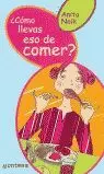 COMO LLEVAS ESO DE COMER