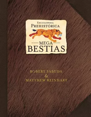 ENCICLOPEDIA PREHISTORICA: MEGA BESTIAS ENCICLOPEDIA PREHISTORICA: MEGA BESTIAS