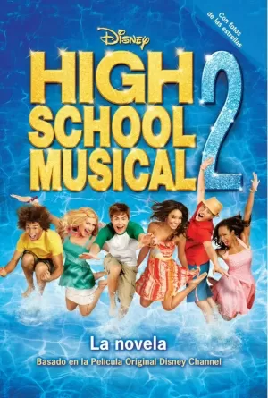 HIGH SCHOOL MUSICAL 2. LA NOVELA