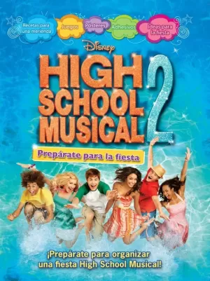 HIGH SCHOOL MUSICAL 2. PREPÁRATE PARA LA FIESTA