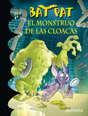 BAT PAT 5 - EL MONSTRUO DE LAS CLOACAS