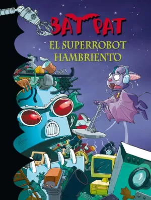 BAT PAT 16. EL SUPERROBOT HAMBRIENTO