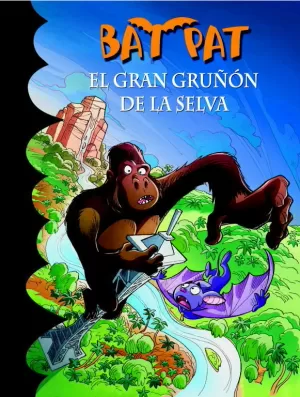 BAT PAT 22. EL GRAN GRUÑÓN DE LA SELVA