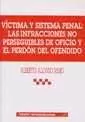 VICTIMA Y SISTEMA PENAL - INFRACCIONES NO PERSEGUI