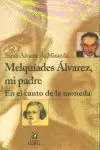 MELQUIADES ALVAREZ MI PADRE