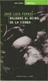 BAJARAS AL REINO DE LA TIERRA