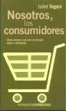 NOSOTROS LOS CONSUMIDORES