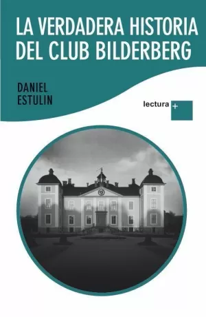 LA VERDADERA HISTORIA DEL CLUB BILDERBERG