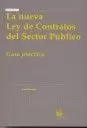 LA NUEVA LEY DE CONTRATOS DEL SECTOR PÚBLICO: GUÍA PRÁCTICA