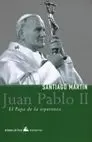 JUAN PABLO II - EL PAPA DE LA ESPERANZA