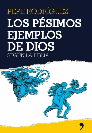 LOS PESIMOS EJEMPLOS DE DIOS