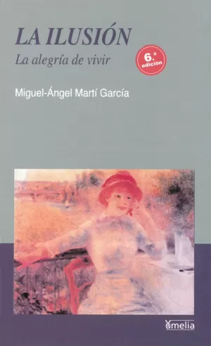 LA ILUSIÓN. LA ALEGRÍA DE VIVIR
